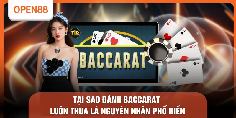 Tại Sao Đánh Baccarat Luôn Thua - Tìm Hiểu 8 Lý Do Phổ Biến 1 Tại sao đánh Baccarat luôn thua là nguyên nhân phổ biến